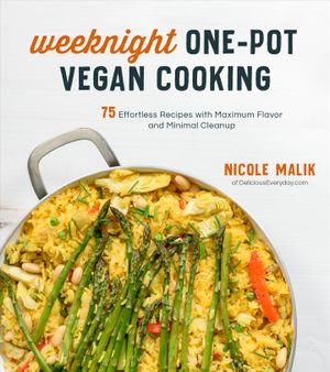 Weeknight One-Pot Vegan Cooking: 75 Effortless Recipes with Maximum Flavor and Minimal Cleanup image number 0