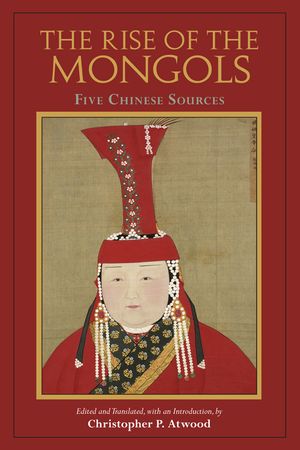 The Rise of the Mongols: Five Chinese Sources image number 0