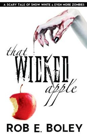 That Wicked Apple: A Scary Tale of Snow White and Even More Zombies image number 0