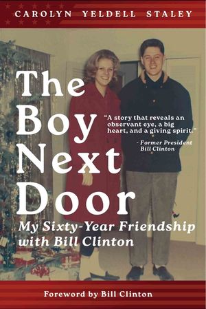 The Boy Next Door: My Sixty Year Friendship with Bill Clinton image number 0