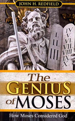 The Genius of Moses : How Moses Considered God image number 0