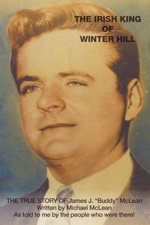 The Irish King of Winter Hill: The True Story of James J. Buddy McLean image number 0