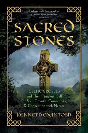 Sacred Stones: Celtic Crosses and Their Timeless Call for Soul Growth, Community, & Connection with Nature image number 0