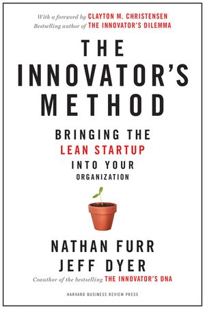 The Innovator's Method: Bringing the Lean Start-Up Into Your Organization image number 0