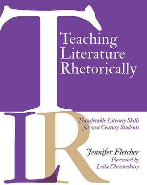 Teaching Literature Rhetorically: Transferable Literacy Skills for 21st Century Students image number 0