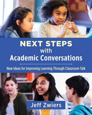 Next Steps with Academic Conversations: New Ideas for Improving Learning Through Classroom Talk image number 0