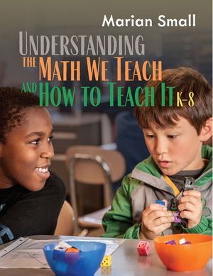 Understanding the Math We Teach and How to Teach It, K-8 image number 0