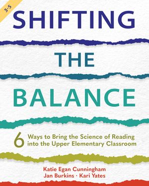 Shifting the Balance, 3-5: 6 Ways to Bring the Science of Reading Into the Upper Elementary Classroom image number 0