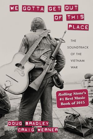We Gotta Get Out of This Place: The Soundtrack of the Vietnam War image number 0