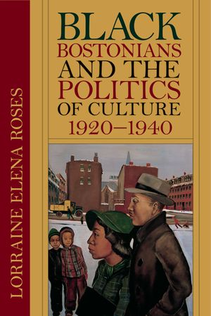 Black Bostonians and the Politics of Culture, 1920-1940 image number 0