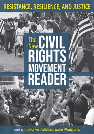 The New Civil Rights Movement Reader: Resistance, Resilience, and Justice image number 0