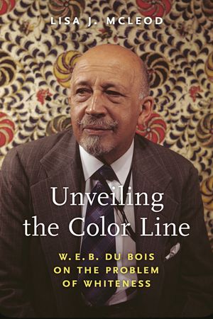 Unveiling the Color Line: W. E. B. Du Bois on the Problem of Whiteness image number 0