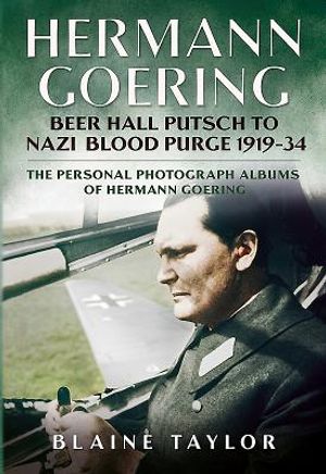 Hermann Goering: Beer Hall Putsch to Nazi Blood Purge 1923-34: The Personal Photograph Albums of Hermann Goering. Volume 2 image number 0