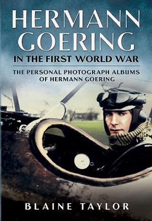 Hermann Goering in the First World War: The Personal Photograph Albums of Hermann Goering. Volume 1 image number 0