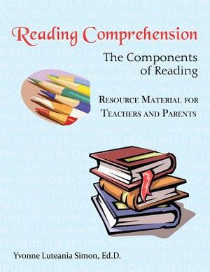 Reading Comprehension: The Components of Reading Resource Material for Teachers and Parents image number 0