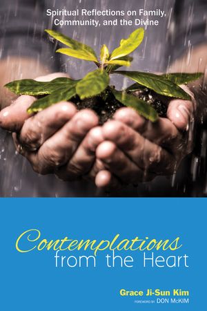 Contemplations from the Heart: Spiritual Reflections on Family, Community, and the Divine image number 0