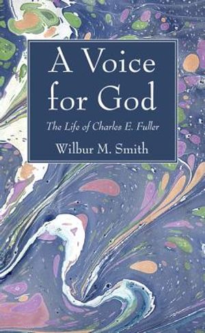A Voice for God: The Life of Charles E. Fuller: Originator of the Old Fashioned Revival Hour image number 0