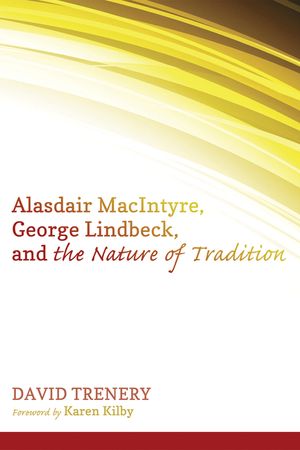 Alasdair MacIntyre, George Lindbeck, and the Nature of Tradition image number 0