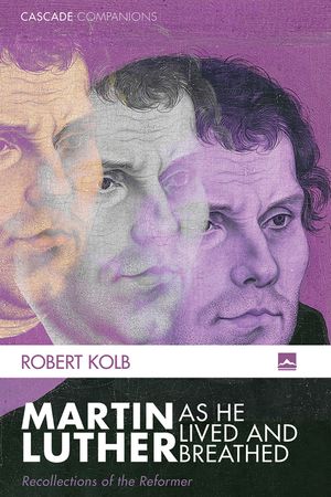 Martin Luther as He Lived and Breathed image number 0