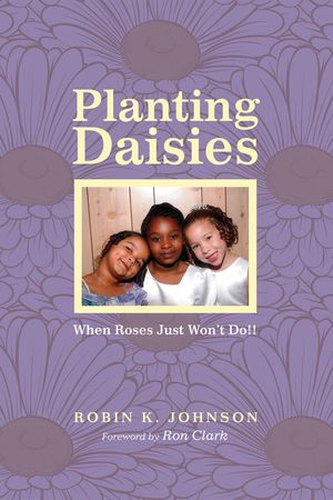 Planting Daisies: When Roses Just Won't Do!! image number 0