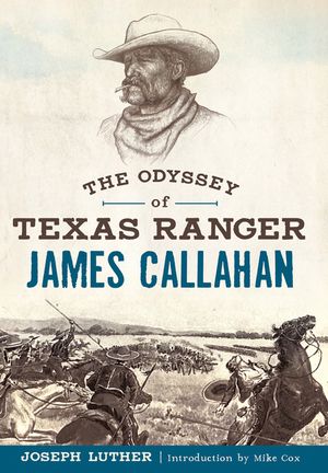 The Odyssey of Texas Ranger James Callahan image number 0