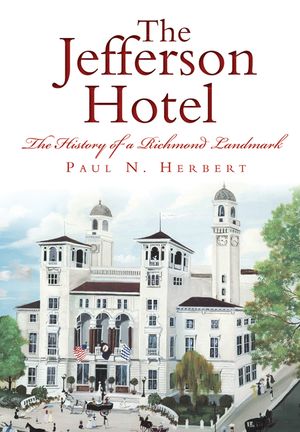 The Jefferson Hotel: The History of a Richmond Landmark image number 0