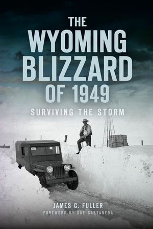 The Wyoming Blizzard of 1949: Surviving the Storm image number 0