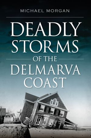 Deadly Storms of the Delmarva Coast image number 0