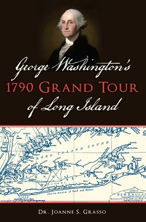 George Washington's 1790 Grand Tour of Long Island image number 0