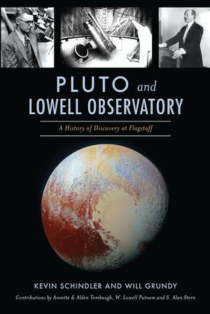 Pluto and Lowell Observatory: A History of Discovery at Flagstaff image number 0
