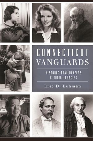 Connecticut Vanguards: Historic Trailblazers & Their Legacies image number 0