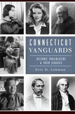 Connecticut Vanguards: Historic Trailblazers & Their Legacies image number 0