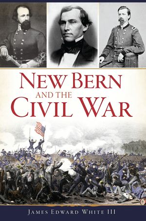 New Bern and the Civil War image number 0