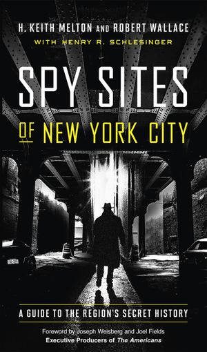 Spy Sites of New York City: A Guide to the Region's Secret History image number 0
