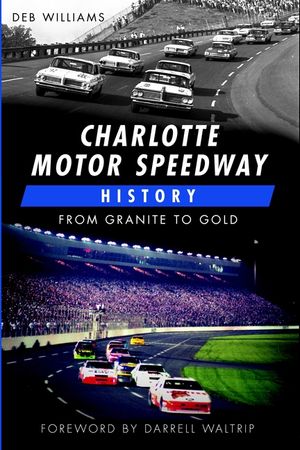 Charlotte Motor Speedway History: From Granite to Gold image number 0
