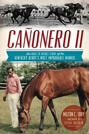 Ca&ntilde;onero II: The Rags to Riches Story of the Kentucky Derby's Most Improbable Winner image number 0