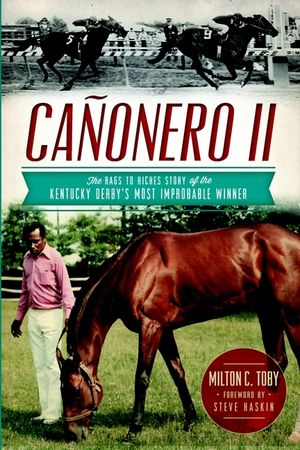 Ca&ntilde;onero II: The Rags to Riches Story of the Kentucky Derby's Most Improbable Winner image number 0