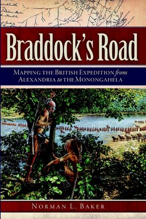 Braddock's Road: Mapping the British Expedition from Alexandria to the Monongahela image number 0