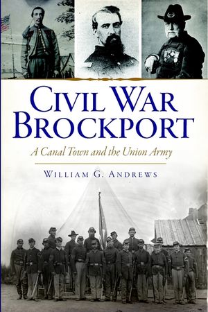 Civil War Brockport: A Canal Town and the Union Army image number 0