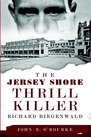 The Jersey Shore Thrill Killer: Richard Biegenwald image number 0