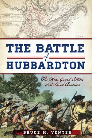 The Battle of Hubbardton: The Rear Guard Action That Saved America image number 0