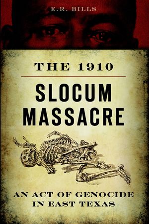 The 1910 Slocum Massacre: An Act of Genocide in East Texas image number 0
