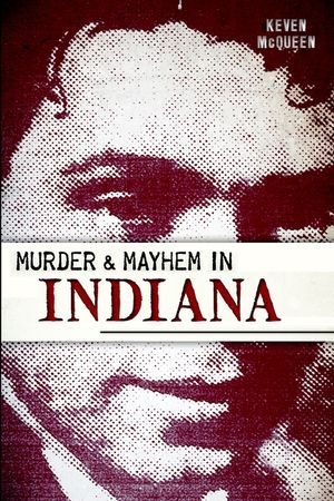Murder & Mayhem in Indiana image number 0