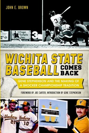 Wichita State Baseball Comes Back: Gene Stephenson and the Making of a Shocker Championship Tradition image number 0