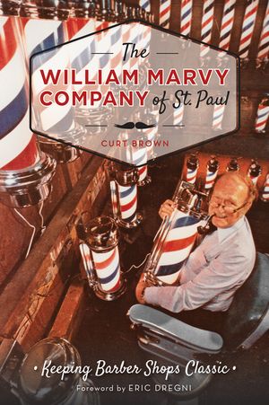 The William Marvy Company of St. Paul: Keeping Barbershops Classic image number 0