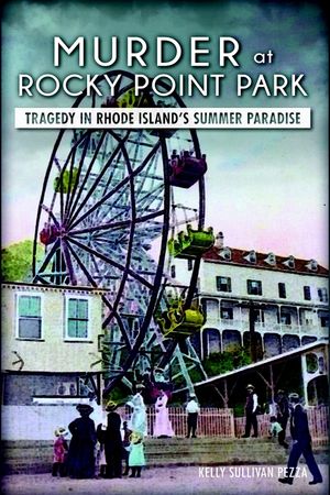 Murder at Rocky Point Park: Tragedy in Rhode Island's Summer Paradise image number 0