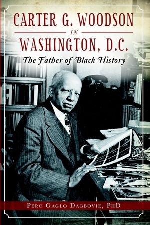 Carter G. Woodson in Washington, D.C.: The Father of Black History image number 0