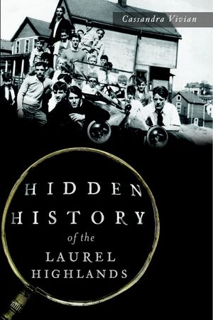 Hidden History of the Laurel Highlands image number 0