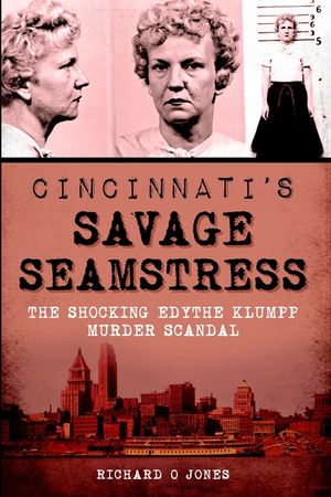 Cincinnati's Savage Seamstress: The Shocking Edythe Klumpp Murder Scandal image number 0