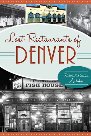 Lost Restaurants of Denver image number 0